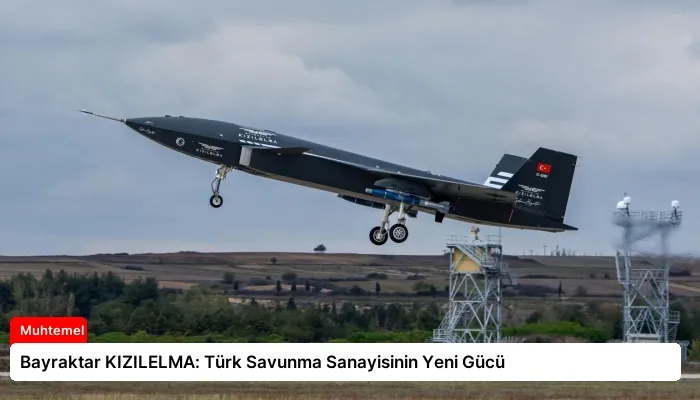 Bayraktar KIZILELMA: Türk Savunma Sanayisinin Yeni Gücü