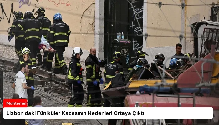 Lizbon’daki Füniküler Kazasının Nedenleri Ortaya Çıktı