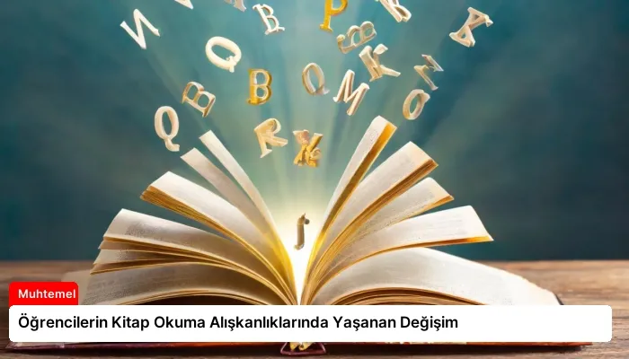 Öğrencilerin Kitap Okuma Alışkanlıklarında Yaşanan Değişim