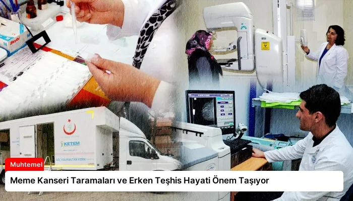 Meme Kanseri Taramaları ve Erken Teşhis Hayati Önem Taşıyor