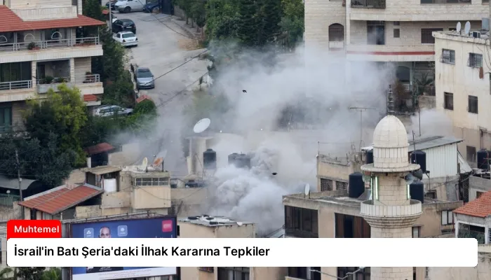 İsrail’in Batı Şeria’daki İlhak Kararına Tepkiler