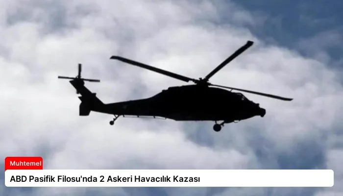 ABD Pasifik Filosu’nda 2 Askeri Havacılık Kazası