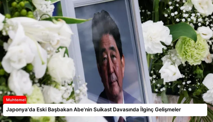 Japonya’da Eski Başbakan Abe’nin Suikast Davasında İlginç Gelişmeler