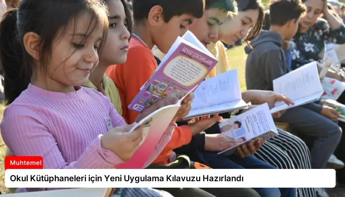Okul Kütüphaneleri için Yeni Uygulama Kılavuzu Hazırlandı