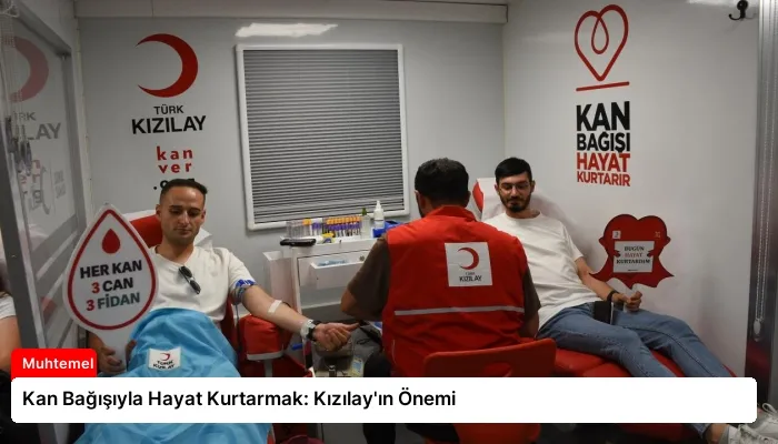 Kan Bağışıyla Hayat Kurtarmak: Kızılay’ın Önemi