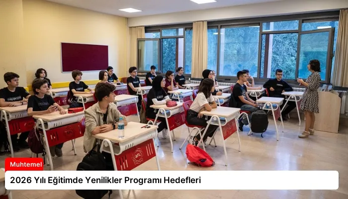 2026 Yılı Eğitimde Yenilikler Programı Hedefleri