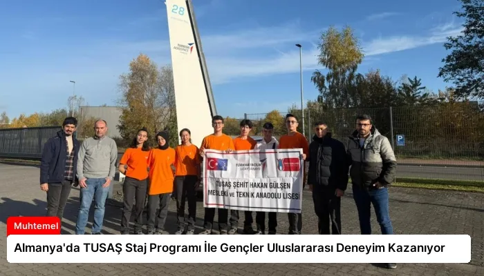 Almanya’da TUSAŞ Staj Programı İle Gençler Uluslararası Deneyim Kazanıyor
