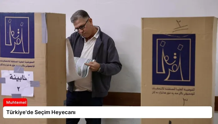 Türkiye’de Seçim Heyecanı