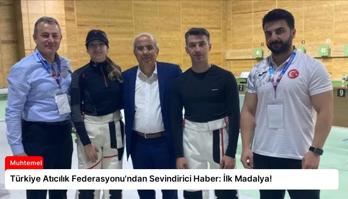 Türkiye Atıcılık Federasyonu’ndan Sevindirici Haber: İlk Madalya!