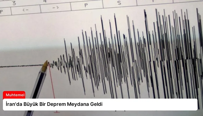 İran’da Büyük Bir Deprem Meydana Geldi