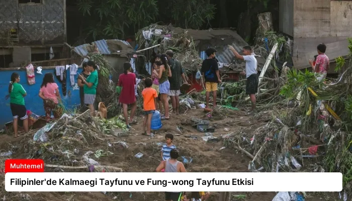Filipinler’de Kalmaegi Tayfunu ve Fung-wong Tayfunu Etkisi