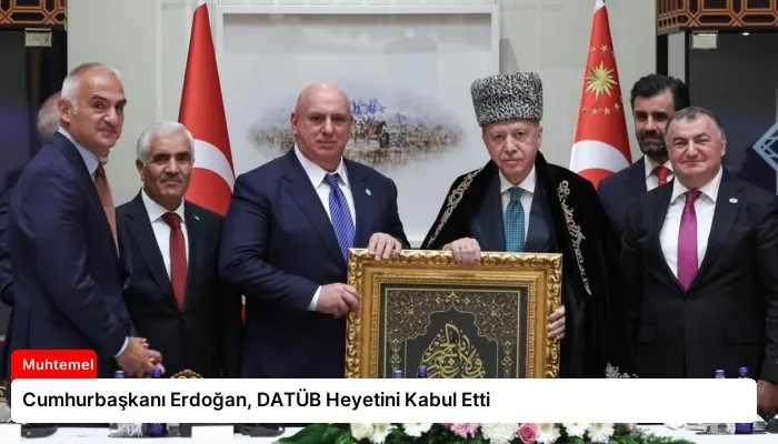 Cumhurbaşkanı Erdoğan, DATÜB Heyetini Kabul Etti