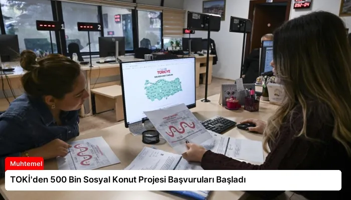 TOKİ’den 500 Bin Sosyal Konut Projesi Başvuruları Başladı