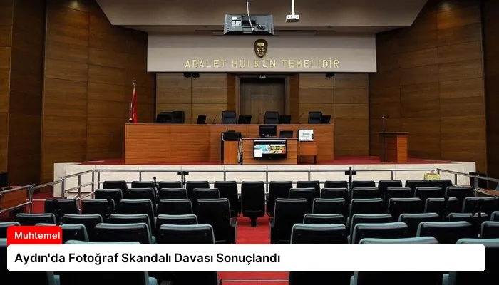 Aydın’da Fotoğraf Skandalı Davası Sonuçlandı