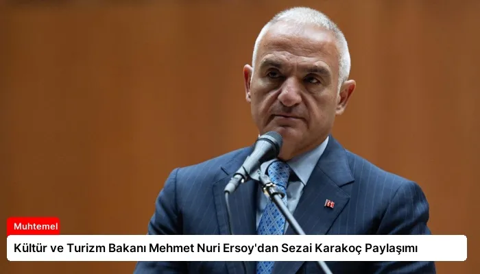 Kültür ve Turizm Bakanı Mehmet Nuri Ersoy’dan Sezai Karakoç Paylaşımı