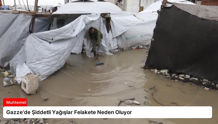 Gazze’de Şiddetli Yağışlar Felakete Neden Oluyor