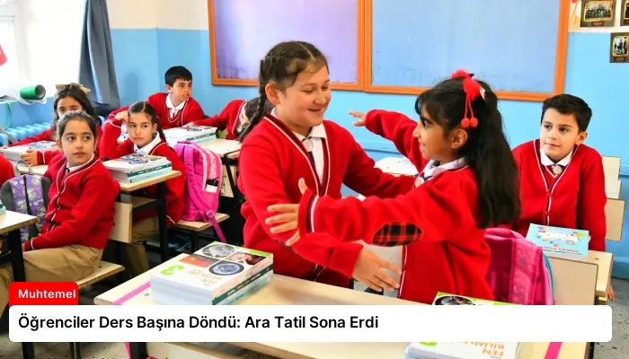 Öğrenciler Ders Başına Döndü: Ara Tatil Sona Erdi