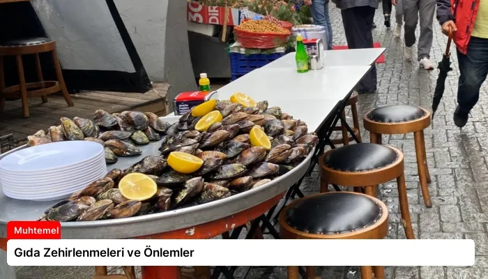 Gıda Zehirlenmeleri ve Önlemler