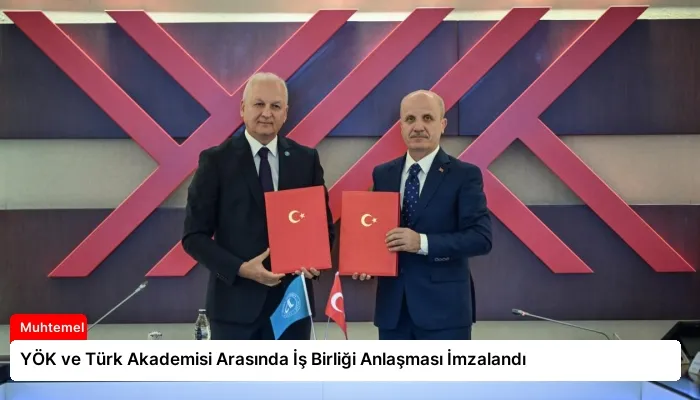 YÖK ve Türk Akademisi Arasında İş Birliği Anlaşması İmzalandı