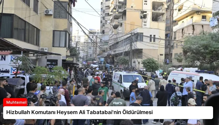 Hizbullah Komutanı Heysem Ali Tabatabai’nin Öldürülmesi