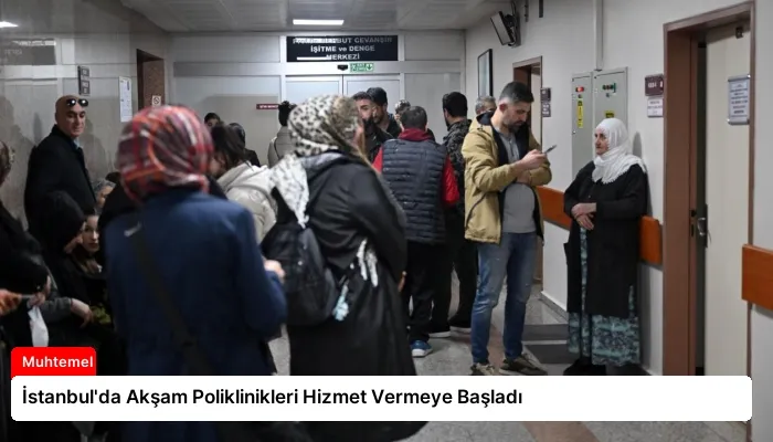 İstanbul’da Akşam Poliklinikleri Hizmet Vermeye Başladı