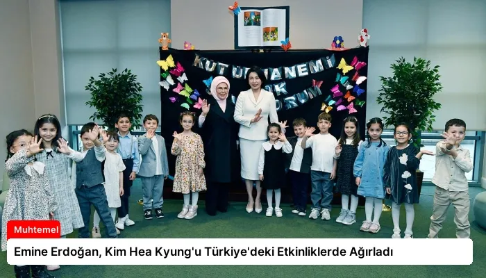Emine Erdoğan, Kim Hea Kyung’u Türkiye’deki Etkinliklerde Ağırladı
