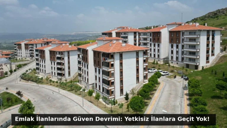 Emlak İlanlarında Güven Devrimi: Yetkisiz İlanlara Geçit Yok!
