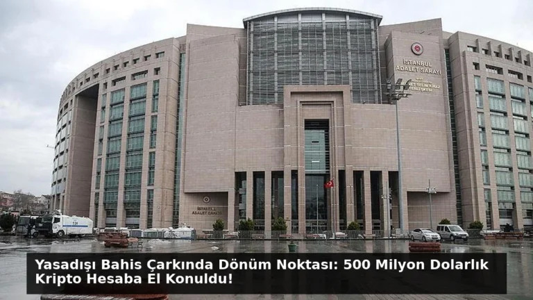 Yasadışı Bahis Çarkında Dönüm Noktası: 500 Milyon Dolarlık Kripto Hesaba El Konuldu!