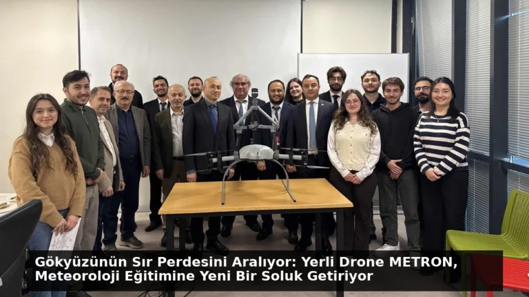 Gökyüzünün Sır Perdesini Aralıyor: Yerli Drone METRON, Meteoroloji Eğitimine Yeni Bir Soluk Getiriyor