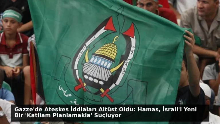 Gazze’de Ateşkes İddiaları Altüst Oldu: Hamas, İsrail’i Yeni Bir ‘Katliam Planlamakla’ Suçluyor