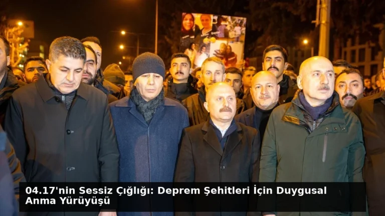 04.17’nin Sessiz Çığlığı: Deprem Şehitleri İçin Duygusal Anma Yürüyüşü