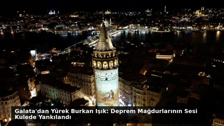 Galata’dan Yürek Burkan Işık: Deprem Mağdurlarının Sesi Kulede Yankılandı
