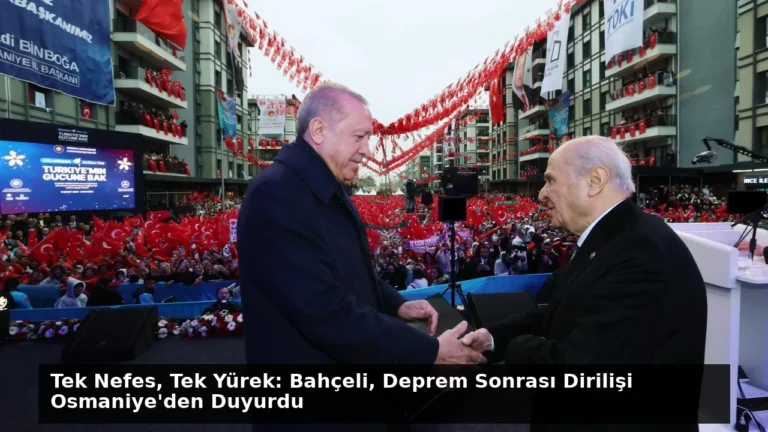 Tek Nefes, Tek Yürek: Bahçeli, Deprem Sonrası Dirilişi Osmaniye’den Duyurdu