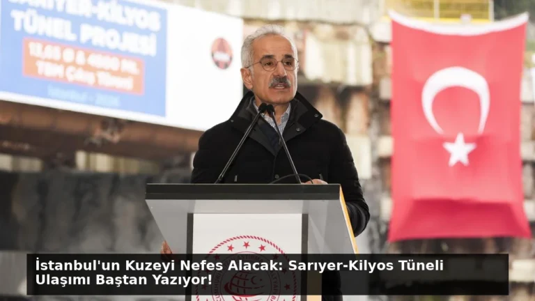 İstanbul’un Kuzeyi Nefes Alacak: Sarıyer-Kilyos Tüneli Ulaşımı Baştan Yazıyor!