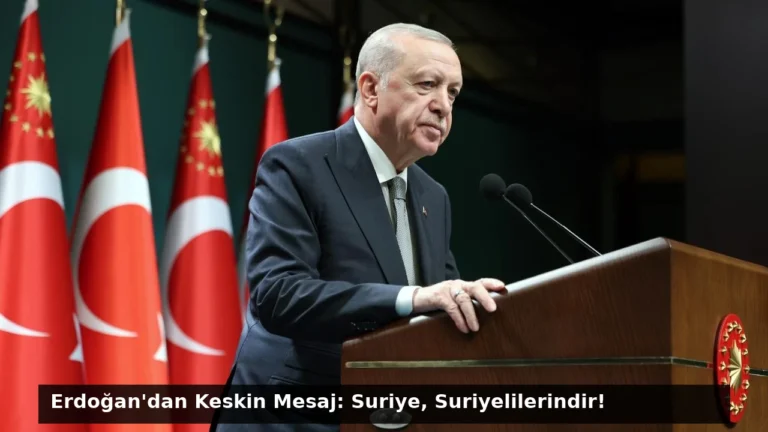 Erdoğan’dan Keskin Mesaj: Suriye, Suriyelilerindir!