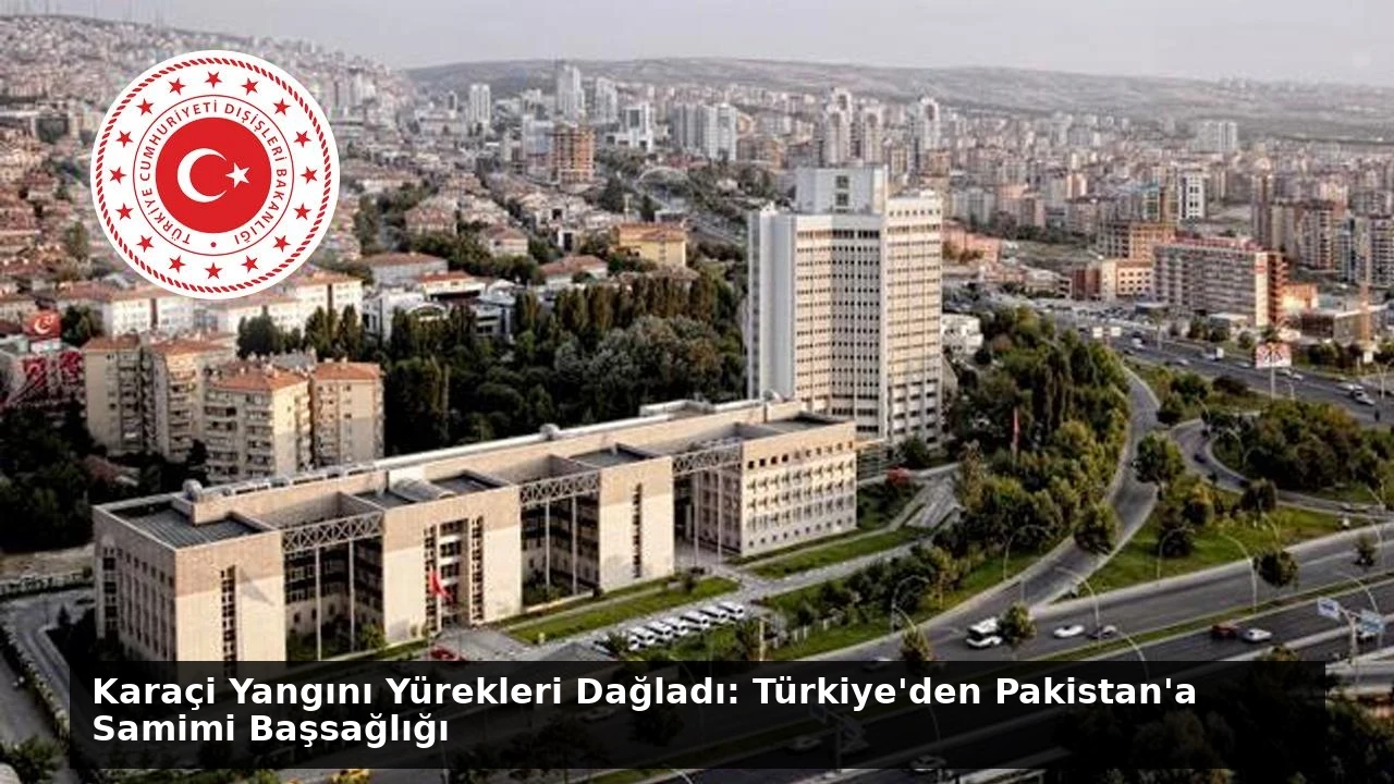 Karaçi Yangını Yürekleri Dağladı: Türkiye’den Pakistan’a Samimi Başsağlığı