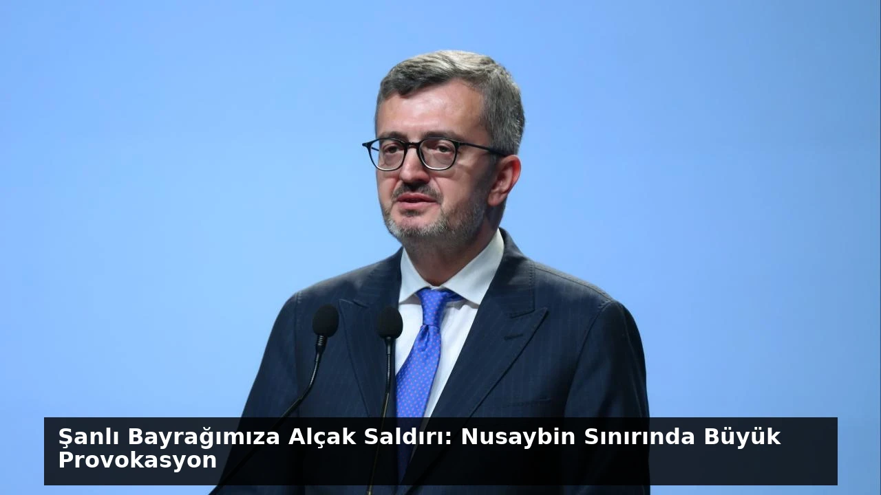 Şanlı Bayrağımıza Alçak Saldırı: Nusaybin Sınırında Büyük Provokasyon
