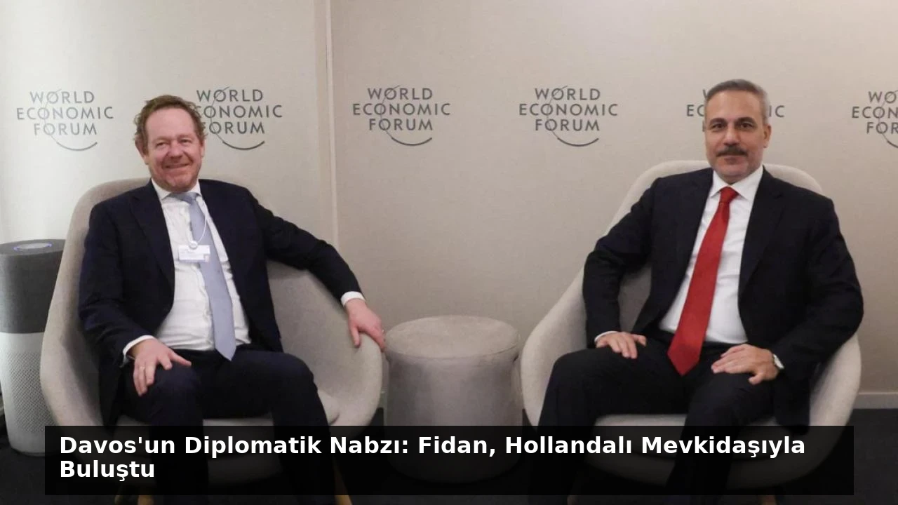Davos’un Diplomatik Nabzı: Fidan, Hollandalı Mevkidaşıyla Buluştu
