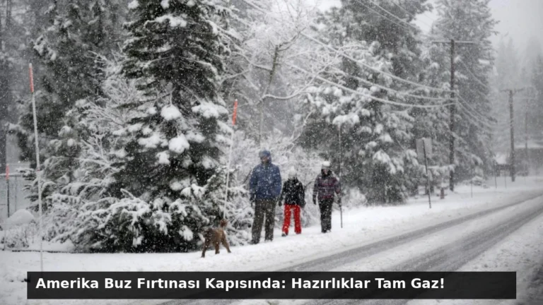 Amerika Buz Fırtınası Kapısında: Hazırlıklar Tam Gaz!