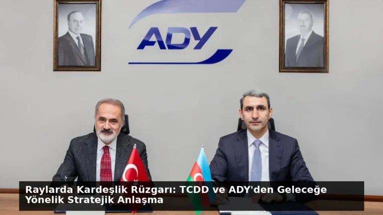 Raylarda Kardeşlik Rüzgarı: TCDD ve ADY’den Geleceğe Yönelik Stratejik Anlaşma