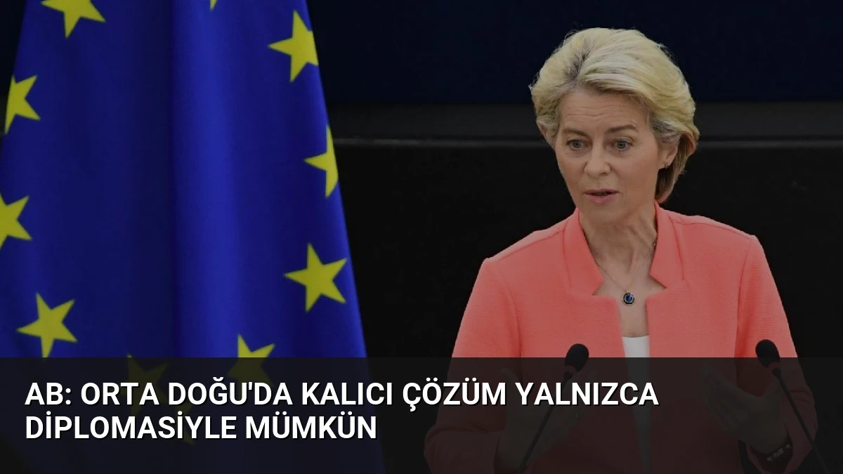 AB: Orta Doğu’da Kalıcı Çözüm Yalnızca Diplomasiyle Mümkün