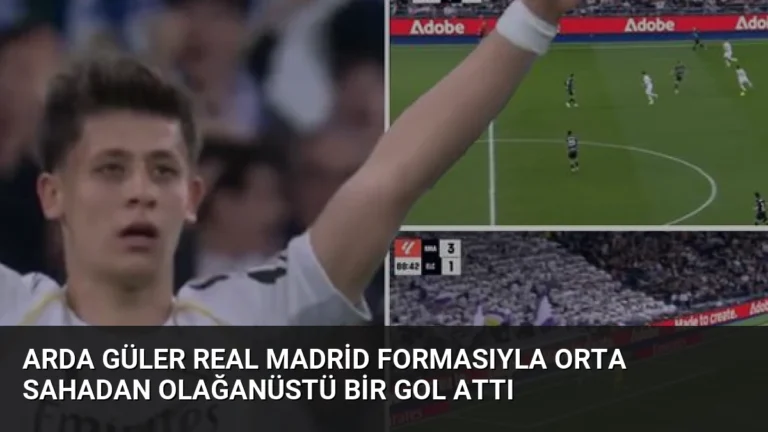 Arda Güler Real Madrid Formasıyla Orta Sahadan Olağanüstü Bir Gol Attı