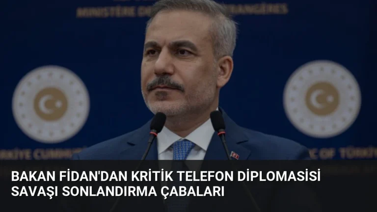 Bakan Fidan’dan kritik telefon diplomasisi savaşı sonlandırma çabaları