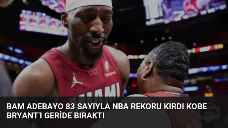 Bam Adebayo 83 Sayıyla NBA Rekoru Kırdı Kobe Bryant’ı Geride Bıraktı