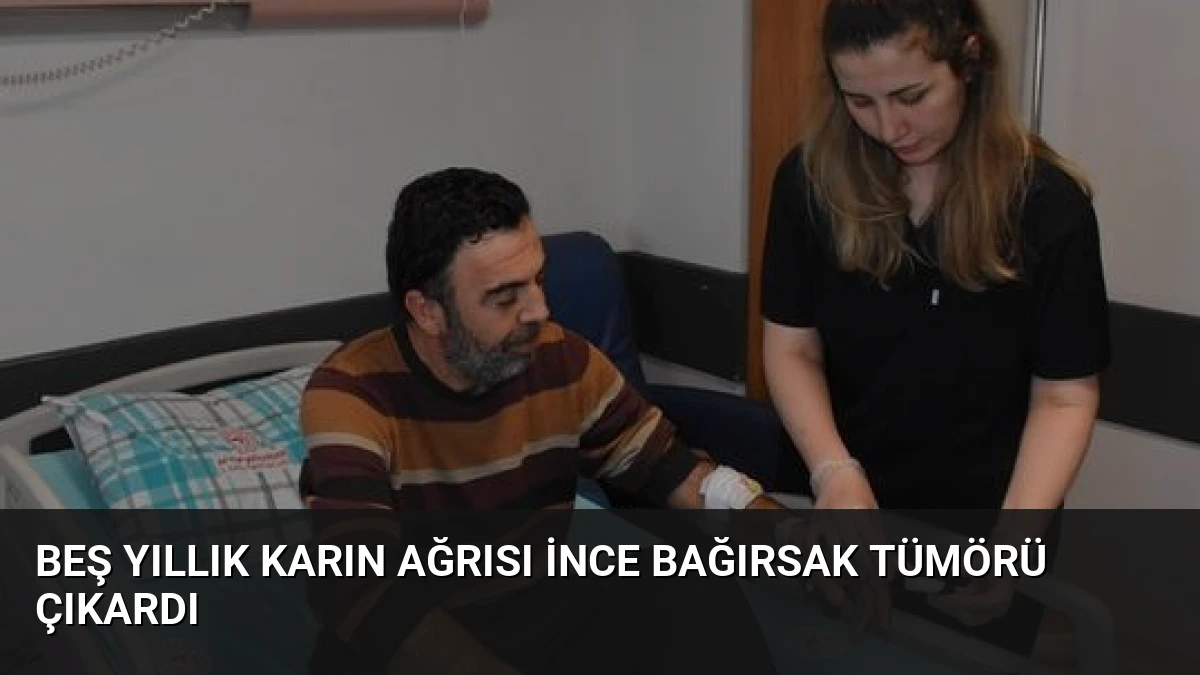 Beş Yıllık Karın Ağrısı İnce Bağırsak Tümörü Çıkardı