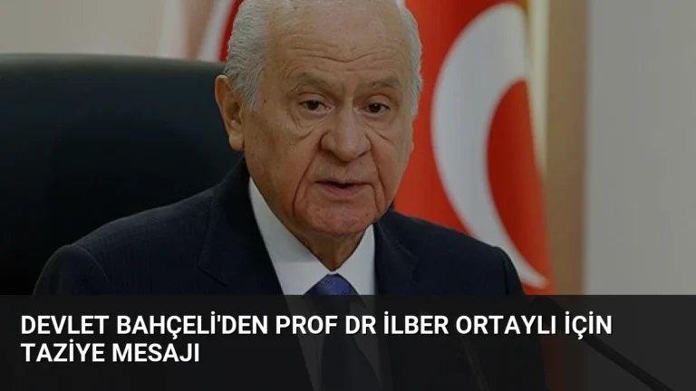 Devlet Bahçeli’den Prof Dr İlber Ortaylı için taziye mesajı
