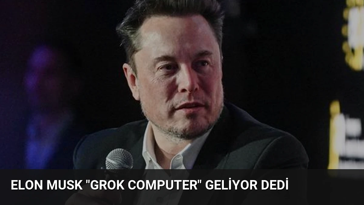 Elon Musk “Grok Computer” Geliyor Dedi