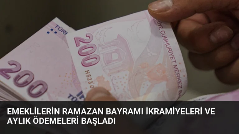 Emeklilerin Ramazan Bayramı İkramiyeleri ve Aylık Ödemeleri Başladı