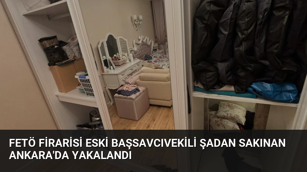 FETÖ Firarisi Eski Başsavcıvekili Şadan Sakınan Ankara’da Yakalandı
