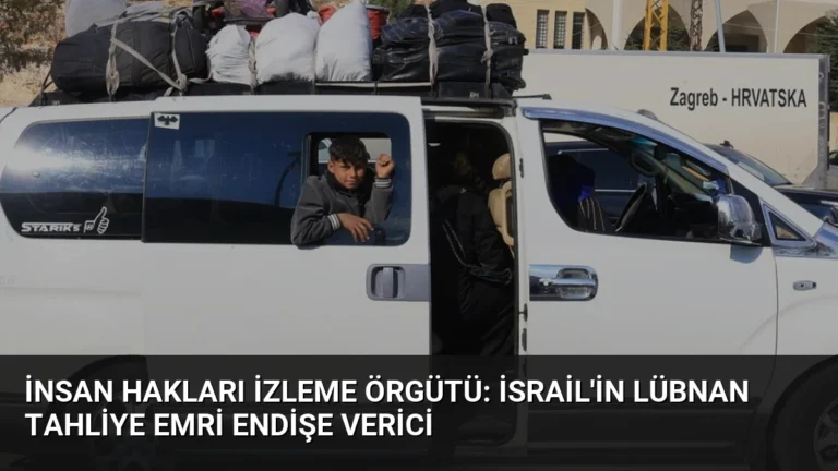 İnsan Hakları İzleme Örgütü: İsrail’in Lübnan Tahliye Emri Endişe Verici